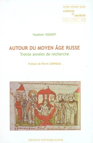 Autour du Moyen Age russe : trente années de recherches - Vladimir Vodoff