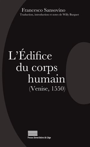 L'édifice du corps humain : Venise, 1550 - Francesco Sansovino