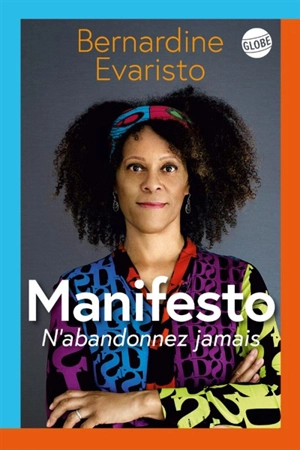 Manifesto : ne renoncez jamais - Bernardine Evaristo