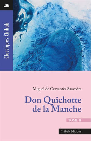 Don Quichotte de la Manche. Vol. 2 - Miguel de Cervantes Saavedra