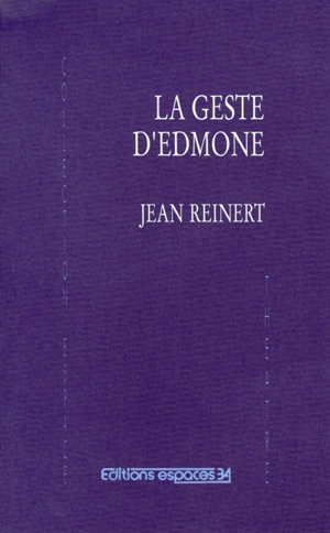 La Geste d'Edmone - Jean Reinert