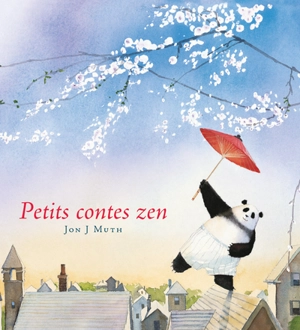 Petits contes zen - Jon J. Muth