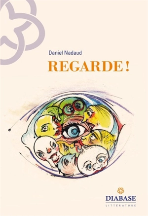 Regarde ! - Daniel Nadaud