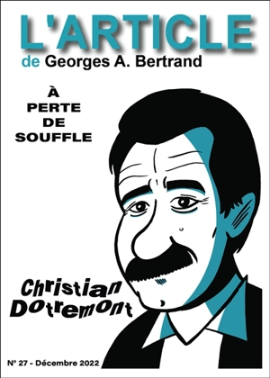 L'article, n° 27. Christian Dotremont : à perte de souffle - Georges A. Bertrand