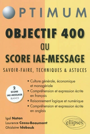 Objectif 400 au Score IAE-message : savoir-faire, techniques et astuces - Igal Natan