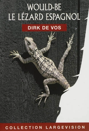 Would-be. Vol. 2. Le lézard espagnol - Dirk De Vos