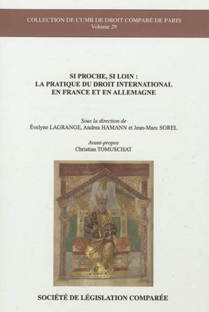 Si proche, si loin : la pratique du droit international en France et en Allemagne