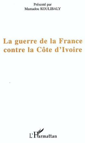 La guerre de la France contre la Côte d'Ivoire