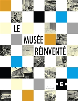 Le musée réinventé - Bernard Knodel