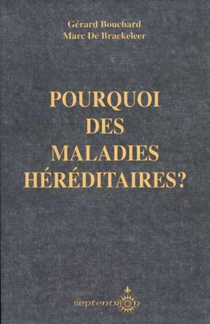 Pourquoi des maladies héréditaires ? - Gérard Bouchard