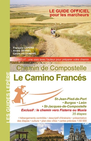 Chemin de Compostelle : le camino francés, St-Jean-Pied-de-Port, Burgos, Leon, St-Jacques-de-Compostelle - François Lepère