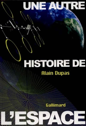 Une autre histoire de l'espace - Alain Dupas