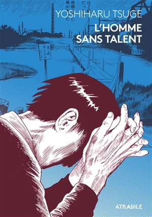 L'homme sans talent - Yoshiharu Tsuge