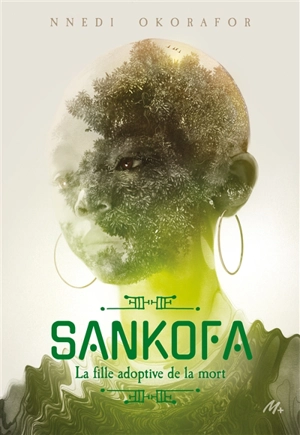 Sankofa : la fille adoptive de la mort - Nnedi Okorafor