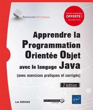 Apprendre la programmation orientée objet avec le langage Java (avec exercices pratiques et corrigés) - Luc Gervais