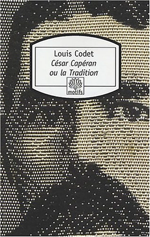 César Capéran ou La tradition - Louis Codet