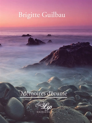 Mémoires d'écume - Brigitte Guilbau