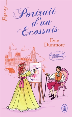 Les rebelles d'Oxford. Vol. 3. Portrait d'un Ecossais - Evie Dunmore