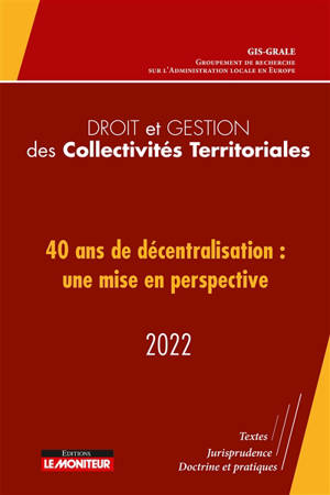 40 ans de décentralisation : une mise en perspective - Groupement de recherches sur l'administration locale en Europe (France)