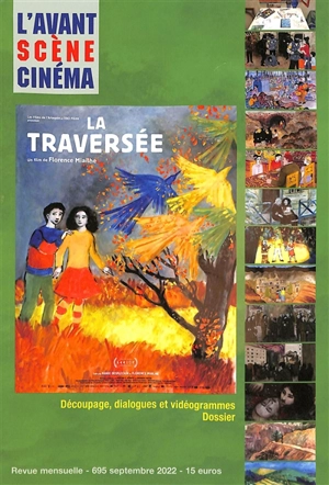 Avant-scène cinéma (L'), n° 695. La traversée, un film de Florence Miailhe : découpage, dialogues et vidéogrammes, dossier - Florence Miailhe