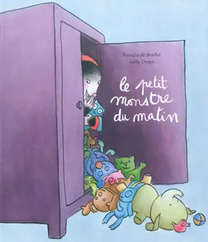 Le petit monstre du matin - Joëlle Denys