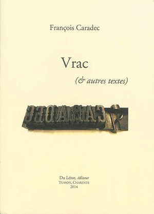 Vrac : et autres textes - François Caradec