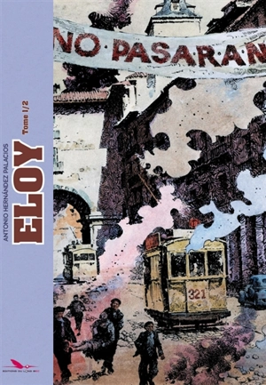 Eloy : intégrale. Vol. 1 - Antonio Hernandez Palacios