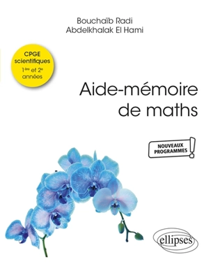 Aide-mémoire de maths : CPGE scientifiques 1re et 2e années : nouveaux programmes - Bouchaïb Radi