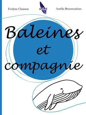 Baleines et compagnie - Evelyne Charasse