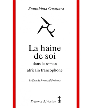 La haine de soi dans le roman africain francophone - Bourahima Ouattara