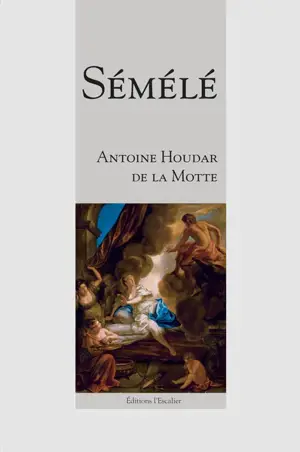 Sémélé : tragédie lyrique de Marin Marais : Paris 1709 - Antoine Houdar de La Motte