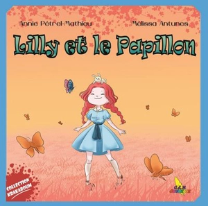 Lilly et le papillon - Annie Pétrel-Mathieu