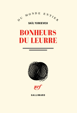 Bonheurs du leurre : proses - Saúl Yurkievich