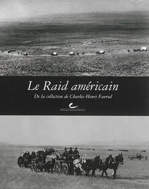 De la collection de Charles-Henri Favrod. Vol. 2. Le raid américain - Charles-Henri Favrod