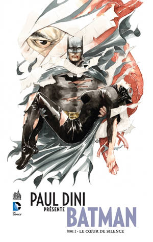 Paul Dini présente Batman. Vol. 2. Le coeur de silence - Paul Dini