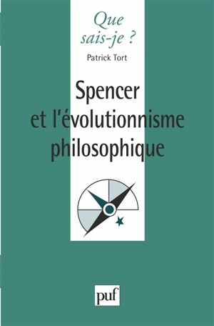 Spencer et l'évolutionnisme philosophique - Patrick Tort