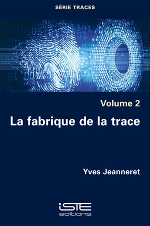 La fabrique de la trace - Yves Jeanneret