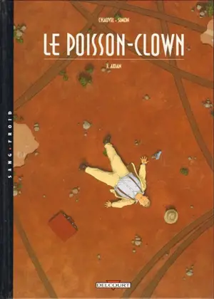 Le poisson-clown. Vol. 3. Aidan - David Chauvel