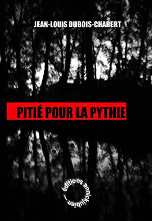 Pitié pour la pythie - Jean-Louis Dubois-Chabert