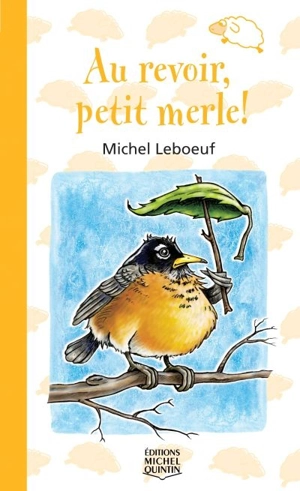 Au revoir, petit merle ! - Michel Leboeuf