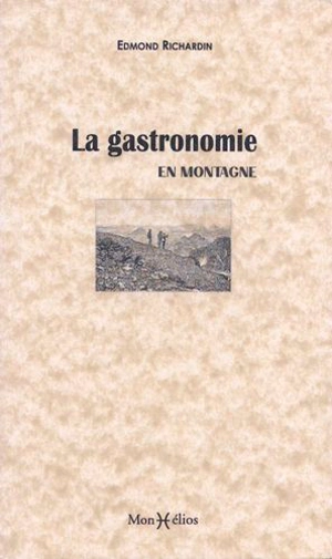 La gastronomie en montagne - Edmond Richardin