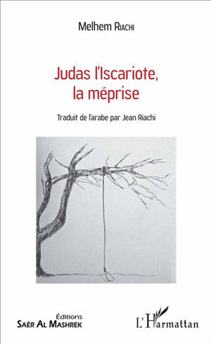 Judas l'Iscariote, la méprise - Melhem Riachi