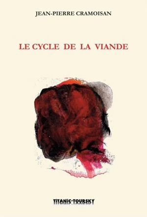 Le cycle de la viande - Jean-Pierre Cramoisan