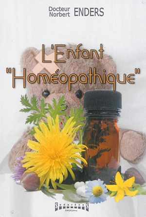 Homéopathie pour votre enfant - Norbert Enders