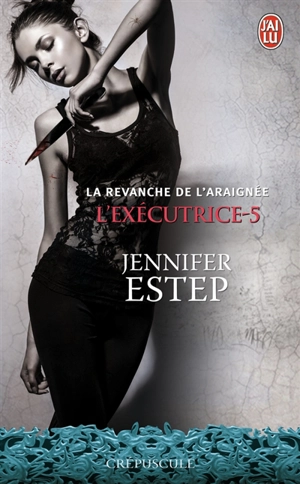 L'exécutrice. Vol. 5. La revanche de l'Araignée - Jennifer Estep