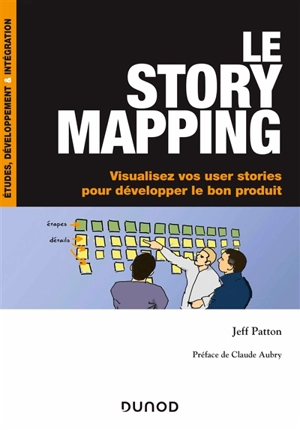 Le story mapping : visualisez vos user stories pour développer le bon produit - Jeff Patton