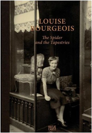 Louise Bourgeois The Spider and the Tapestries - Louise Bourgeois