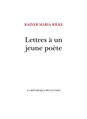 Lettres à un jeune poète - Rainer Maria Rilke