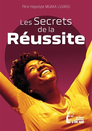 Les secrets de la réussite - Hippolyte Muaka Luvasu