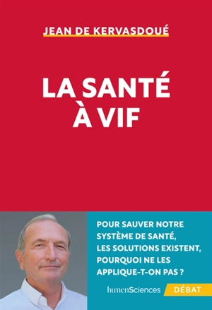 La santé à vif - Jean de Kervasdoué